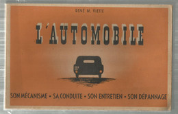 JC , L'AUTOMOBILE , Son Mécanisme , Sa Conduite , Son Entretien , Son Depannage,René M. Viette, 104 Pp, Frais Fr 6.15e - Auto