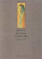 Journal De Voyage Aux Pays-Bas Pendant Les Années 1520 & 1521 Albert Dürer Ed. Maisonneuve Et Larose 1993 - Sin Clasificación