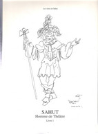 SAHUT Homme De Théatre Livre 1 Catalogue Raisonné Des Dessins De Sahut Théatre Danse Cirque Music-Hall - Kunst