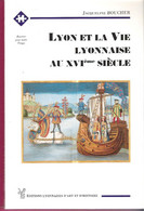 Lyon Et La Vie Lyonnaise Au XVIème Siècle Par Jacqueline Boucher - Rhône-Alpes