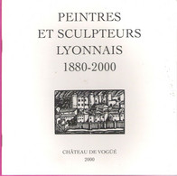 Peintres Et Sculpteurs Lyonnais Au Chateau De Vogüé En Ardèche 1880-2000 Liste Expostion Repro Couleur - Art