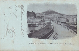Napoli - Strada Del Molo E Castello Sant'Elmo Viaggiata 1901 - Napoli (Naples)
