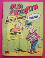 Bibi Fricotin Roi De La Publicité Cow-Boy Petit écureuil N°6 Imprimerie De Sceaux Belle Pub Pschitt Au Dos - Bibi Fricotin