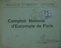 Lettre De La Banque D'Orient -Smyrne TP Levant YT N°17 Obl Smyrne Turquie D'Asie Pour Rouen 1907 - Covers & Documents