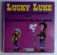 LUCKY LUKE - TOUT CONNAITRE EN S'AMUSANT SUR LES FEMMES DU FAR'WEST - 1985 -  MORRIS - DARGAUD - Lucky Luke