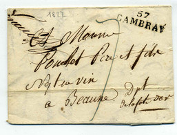 57 CAMBRAY /  Dept Du Nord  / 1827 / Pour La Maison Poulet à Beaune - 1801-1848: Vorläufer XIX