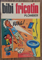 BIBI FRICOTIN Plombier N° 86 (édition Originale 1973) Bon état - Bibi Fricotin