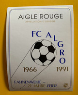 19270 -  FC ALGRO 1966-1991 FahnenWeihe 25 Jahre Feier  Aigle Rouge - Fútbol