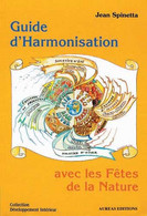 Guide D'Harmonisation Avec Les Fêtes De La Nature Jean Spinetta - Nature