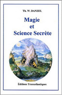 Magie Et Science Secrète De Th.W.Danzel - Esoterismo