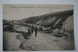 AK: Etricourt-Manancourt (Somme) - Travaux Du Canal Du Nord - Le Chantier / Reserve-Infanterie-Regiment Nr. 111 - Oorlog 1914-18
