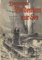 Buch WK I Deutsches Heldentum Zur See Hrsg. Köhler, Wilhelm Vaterländische Verlagsanstalt 191 Seiten Viele Abbildungen I - Other & Unclassified