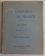 JOURNEES DU LIVRE 1932 - LES COSTUMES DE FRANCE XIXe Siècle Provinces Du Sud COMPLET Arles Marseille Douarnenez - Baskenland