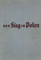 Buch WK II Der Sieg In Polen Hrsg. Oberkommando Der Wehrmacht 1940 Verlag Zeitgeschichte 158 Seiten Viele Abbildungen II - Oorlog 1939-45