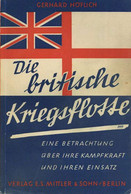 Buch WK II Die Britische Kriegsflotte Höflich, Gerhard 1941 Verlag E. S. Mittler & Sohn 96 Seiten Sehr Viele Abbildungen - Oorlog 1939-45