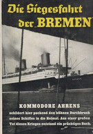 Buch WK II Die Siegesfahrt Der Bremen Ahrens, Adolf Kommodore 1940 Verlag Ernst Steiniger 177 Seiten Viele Abbildungen S - Oorlog 1939-45