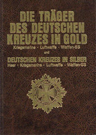 Buch WK II Die Träger Des Deutschesn Kreuzes In Gold Kriegsmarine Luftwaffe Waffen-SS Scheibert, Horst Ohne Jahr Verlag  - Oorlog 1939-45