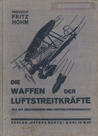 Buch WK II Die Waffen Der Luftstreitkräfte Hohm, Fritz Ing. 1935 Verlag Ofene Worte 276 Seiten Sehr Viel Abbildungen II  - Oorlog 1939-45