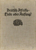 Buch Kolonien Deutsch Afrika Ende Oder Anfang Rohrbach, Paul 1935 Verlag Volk Und Heimat 159 Seiten Viele Abbildungen II - Sin Clasificación