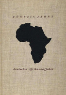 Buch Kolonien Fünfzig Jahre Deutscher Afrikaschifffahrt Die Geschichte Der Woermann-Linie Und Der Deutschen Ost-Afrika-L - Sin Clasificación