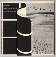 WAD NU Het Nederlands Waddengebied Uitgave THE Eindhoven 1974 - Andere & Zonder Classificatie