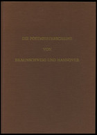 PHIL. LITERATUR Die Postgeschichte Von Braunschweig Und Hannover Im Rahmen Ihrer Postgeschichte, 1981, Hans A. Weidlich, - Philately And Postal History