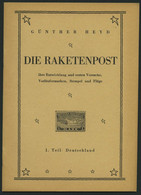 PHIL. LITERATUR Die Raketenpost - Ihre Entwicklung Und Ersten Versuche, Vorläufermarken, Stempel Und Flüge, 1. Teil: Deu - Philately And Postal History