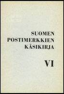 PHIL. LITERATUR Suomen Postimerkkien Käsikirja VI, 1972, Suomen Filatelistiliitto, 158 Seiten, Zahlreiche Abbildungen, I - Philately And Postal History