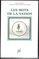 Les Mots De La Nation Sylvianne Rémi-Giraud Pierre Rétat PUL Le Mot Nation à Travers Les âges, Les Pays, Les Religions - Politique