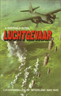 LUCHTGEVAAR - LUCHTAANVALLEN OP NEDERLAND 1940-1945 - A. KORTHALS ALTES - SIJTHOFF 1e DRUK 1984 - Guerre 1939-45