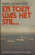 EN TOEN WAS HET STIL... DE LUCHTOORLOG BOVEN ROTTERDAM EN IJSSELMONDE 1940-1945 - HANS ONDERWATER - HOLLANDIA 1e DRUK 81 - Guerre 1939-45