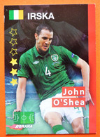 JOHN O'SHEA ,  REPUBLIC OF IRELAND - Fútbol