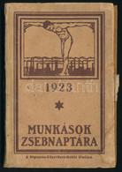 1923 Munkások Zsebnaptára, Szerk.: Mónus Illés, Kiadja: Népszava Könyvkereskedés, Néhány Korabeli Reklámmal, Kiadói Folt - Unclassified