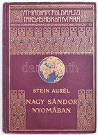 Stein Aurél (1862-1943): Nagy Sándor Nyomában Indiába. Ford.: Halász Gyula. Magyar Földrajzi Társaság Könyvtára. Bp.,[19 - Zonder Classificatie