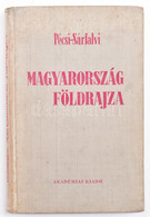 Pécsi Márton-Sárfalvi Béla: Magyarország Földrajza. Bp., 1960, Akadémiai Kiadó. Szövegközti Fekete-fehér Fotókkal, ábrák - Zonder Classificatie