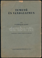 Dr. Miskolczy Ágost: Temető és Vandalizmus. Különlenyomat A Városi Szemle XX. évfolyamából. Budapest, 1934, Budapest Szé - Unclassified