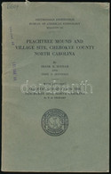 Setzler-Jennings: Peachtree Mound And Village Site, Cherokee County North Carolina. Washington, 1941. US. Gov. Kiadói Pa - Unclassified