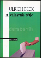 Ulrich Beck: A Választás Tétje. G. Klement Ildikó Fordítása. Szeged, 2006, Belvedere Meridionale. Papírkötésben, Szép ál - Unclassified