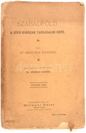 Dr. Hertzka Tivadar: Szabadföld. A Jövő Korszak Társadalmi Képe. Székesfehérvár, 1893, Klökner Péter. Sérült Kiadói Papí - Zonder Classificatie