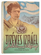 Züszman Alfréd: Tízéves Izráel. Jübileumi évkönyv. Tel Aviv 1958. Kiadói Félvászon Kötésben, Jó állapotban - Zonder Classificatie