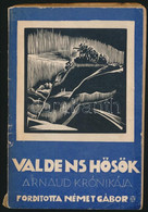 Valdens Hősök - Arnaud Krónikája. Fordította és Bevezetéssel Ellátta Dr. Német Gábor. Az Előszót Dr. Ravasz László írta. - Ohne Zuordnung