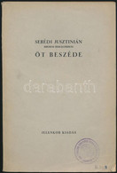 Serédi Jusztinián öt Beszéde. Bp, 1943, Jelenkor. Papírkötésben, Kissé Foltos Borítóval. Intézményi Bélyegzővel Ellátva. - Ohne Zuordnung