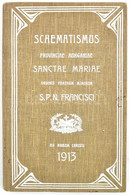 Schematismus Provinciae Hungariae Sanctae Maria Ordinis Fratrum Minorum S. P. N. Francisci. 1913., A Szent Ferenc-rend S - Ohne Zuordnung