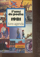 L'ami De Poche 1981- Livre-agenda - Collectif - 1981 - Blanco Agenda