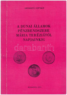 Szigeti István: A Dunai Államok Pénzrendszere Mária Teréziától Napjainkig, Vasmegyei Numizmatikai Társulat, Budapest, 19 - Ohne Zuordnung