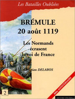 Les Batailles Oublièes Brémule 20 Aout 1119 Les Normands écrasent Le Roi De France Près De Rouen - History