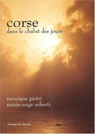 Corse Dans Le Chalut Des Jours Monique Pietri Marie-Ange Sebasti Textes Et Photos Magnifiques - Corse