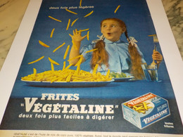 ANCIENNE PUBLICITE 2 FOIS PLUS LEGERE  FRITES  VEGETALINE 1961 - Posters