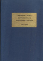 Marques Et Cachets D'entrée En France En Provenance D'Europe 1800-1881 André Rupp - Filatelia E Storia Postale
