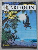 Arlequin - La Baleine Qui Chantait Faux - Lombard - Arlequin